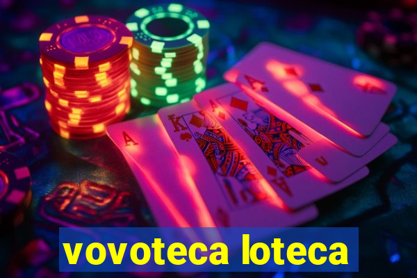 vovoteca loteca